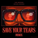 Save Your Tears (Remix feat. Arianna Grande) - The Weeknd album art