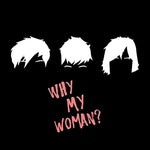 Why My Woman? - The Big Push album art