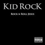 Rock n Roll Jesus - Kid Rock album art