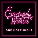 One More Night - End of the World album art