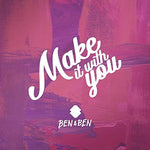 Make It with You - Ben & Ben album art