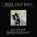 So Much (for) Stardust - Fall Out Boy album art