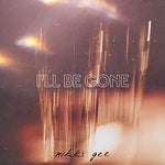 I'll Be Gone - Nikki Gee album art