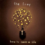 How to Save a Life - The Fray album art