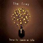 How to Save a Life - The Fray album art