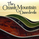 If You Wanna Get to Heaven - The Ozark Mountain Daredevils album art