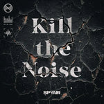 Kill the Noise - Spyair (スパイエアー) album art