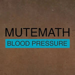 Blood Pressure - Mutemath album art