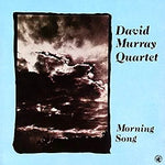 Morning Song - David Murray Quartet album art