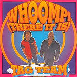 Whoomp! (There It Is) - Tag Team album art
