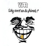 Why Can't We Be Friends - War album art