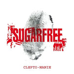 Cleptomania - Sugarfree album art