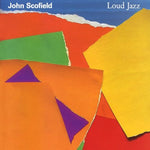 Loud Jazz - John Scofield album art