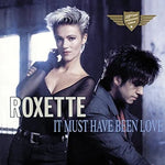 It Must Have Been Love - Roxette album art