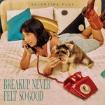 Breakup Never Felt So Good - Valentina Ploy album art