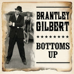 Bottoms Up - Brantley Gilbert album art