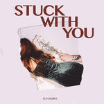 Stuck with You - Lunadira album art