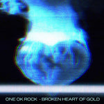 Broken Heart of Gold - One Ok Rock (ワンオクロック) album art