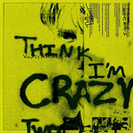 Think I'm Crazy - Two Feet album art