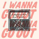I Wanna Go Out - American Authors album art