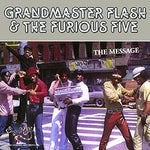 The Message (feat. Melle Mel & Duke Bootee) - Grandmaster Flash & The Furious Five album art