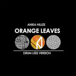 Orange Leaves (Official Video) - Anika Nilles album art