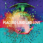 Loud Like Love - Placebo album art