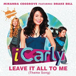 Leave It All to Me (Theme from iCarly) (feat. Drake Bell) - Miranda Cosgrove album art