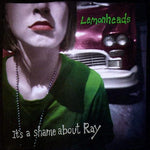 It's a Shame About Ray - The Lemonheads album art