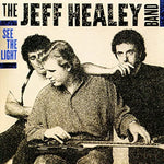 See the Light - The Jeff Healey Band album art