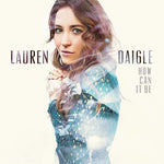 How Can It Be - Lauren Daigle album art
