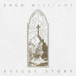 Rescue Story - Zach Williams album art