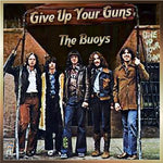 Give Up Your Guns - The Buoys album art