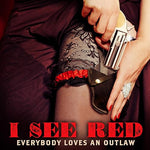 I See Red - Everybody Loves an Outlaw album art