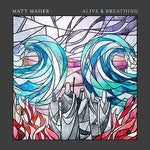 Alive & Breathing (feat. Elle Limebear) - Matt Maher album art