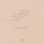 Yet Not I but Through Christ in Me - CityAlight album art