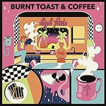 Burnt Toast & Coffee - High Fade album art