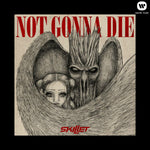 Not Gonna Die - Skillet album art