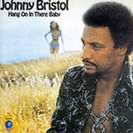 Hang on in There Baby - Johnny Bristol album art