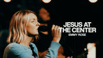 Jesus at the Center - Emmy Rose album art