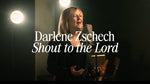 Shout to the Lord (feat. Zoe Cameron & Australian Christian Orchestra) - Darlene Zschech album art