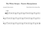Passive Manipulation - The White Stripes drum sheet music