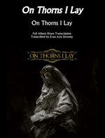 On Thorns I Lay: On Thorns I Lay (Complete Album Drum Transcriptions) by Jaslow Drum Sheets