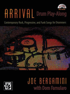 Arrival – Drum Play Along: Contemporary Rock, Progressive, and Funk Songs for Drummers by Joe Bergamini publication cover